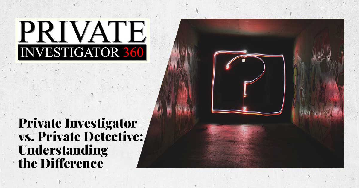 Private Investigator vs. Private Detective